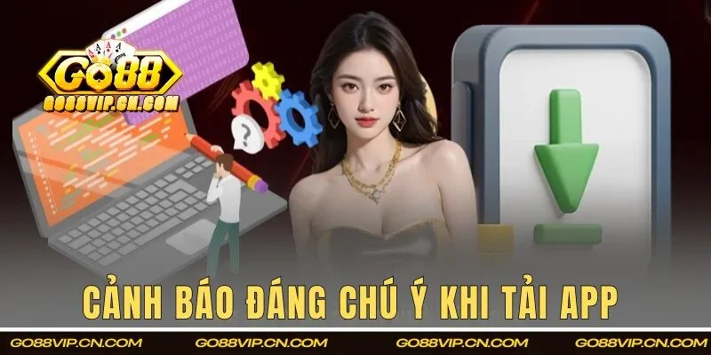 Các cảnh báo khi tiến hành download app