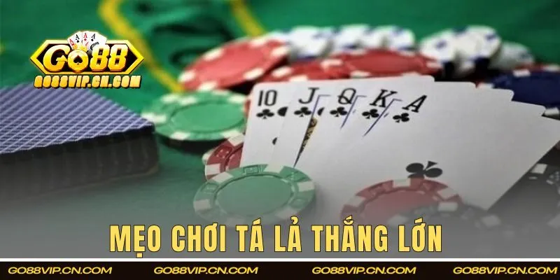 Mẹo chơi tá lả thắng lớn 