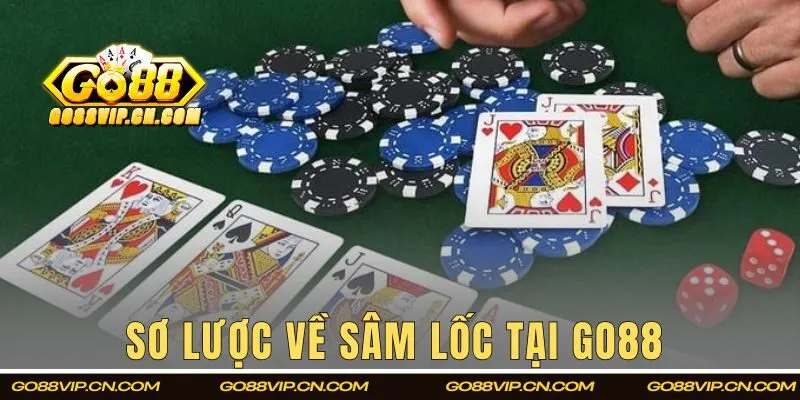 Sơ lược về sâm lốc tại Go88 