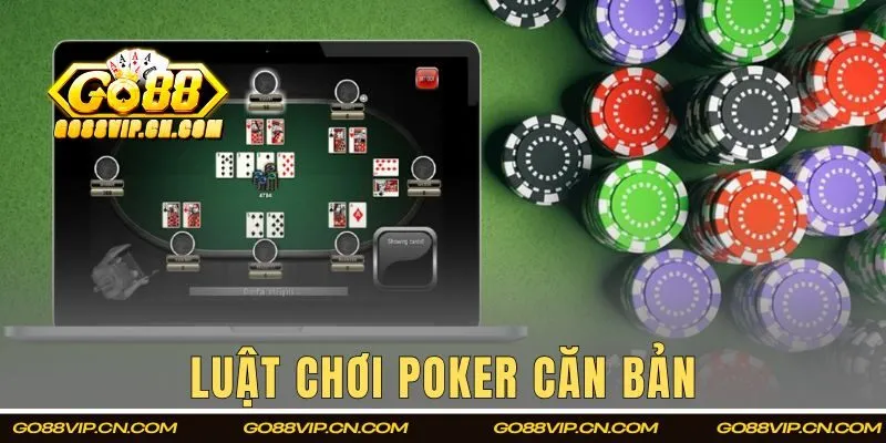Luật chơi Poker căn bản cho tân thủ cần nắm