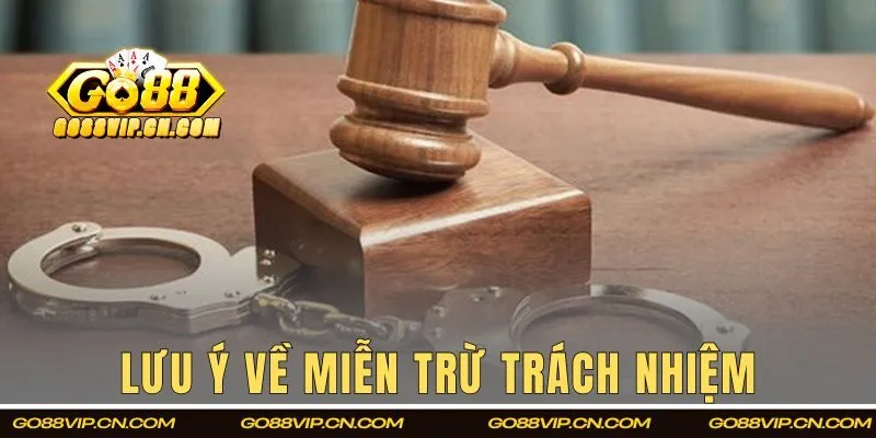 Một vài lưu ý trong chính sách miễn trách nhiệm