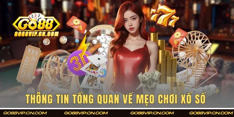 Thông tin tổng quan về mẹo chơi xổ số 