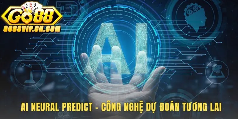 AI Neural Predict thay thế may rủi bằng khoa học dữ liệu